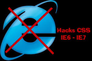 Hacks CSS para Internet Explorer 6 e 7